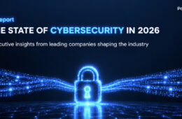 The State of Cybersecurity in 2026: Key Segments, Insights, and Innovations