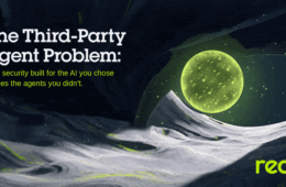 The Third-Party Agent Problem: Why Security Built for AI You Chose Misses the Agents You Didn’t